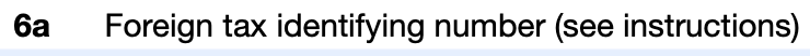 W-8BEN Form - Line 6a: Foreign Tax Identifying Number (FTIN)